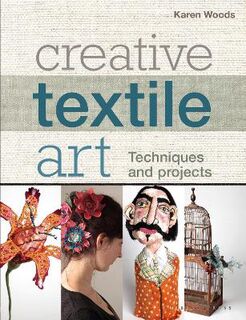 Creative Textile Art: Techniques and Projects
