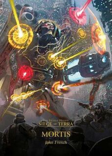 Warhammer: Horus Heresy: Siege of Terra: Mortis