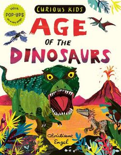 Curious Kids #: Age of the Dinosaurs