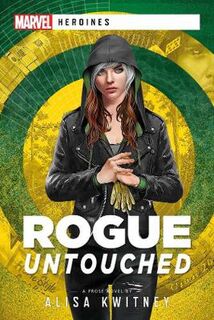 Marvel Heroines #: Rogue: Untouched