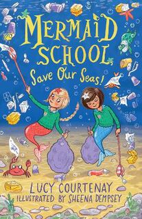 Mermaid School #05: Save Our Seas!