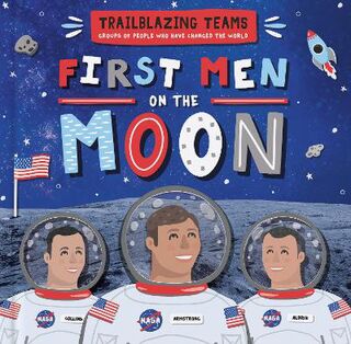 Trailblazing Teams: First Men on The Moon