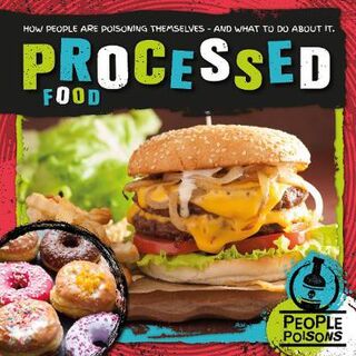 People Poisons: Processed Food