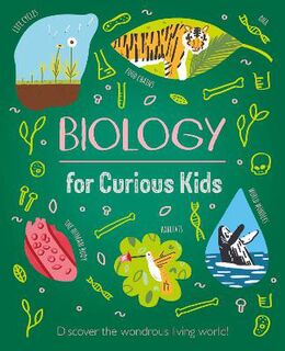 Curious Kids #: Biology for Curious Kids