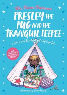 Presley the Pug and the Tranquil Teepee (Illustrated Edition)