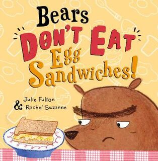 Bears Don't Eat Egg Sandwiches