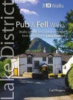 Lake District: Top 10 Walks: Pub & Fell Walks