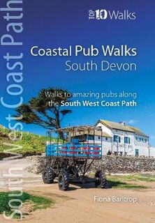 Top 10 Walks: South West Coast Path #: Coastal Pub Walks: South Devon