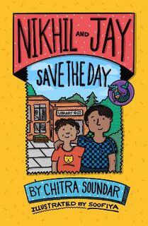 Nikhil and Jay #: Nikhil and Jay Save the Day