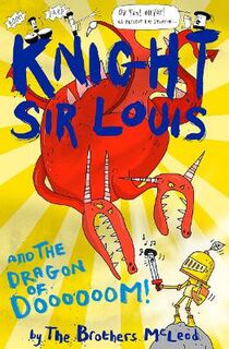 Knight Sir Louis: Knight Sir Louis and the Dragon of Doooooom!