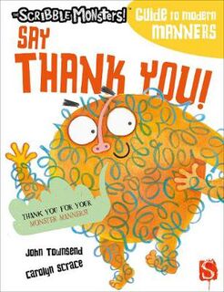 Scribble Monsters' Guide To Modern Manners #: Say Thank You!  (Illustrated Edition)