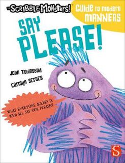 Scribble Monsters' Guide To Modern Manners #: Say Please!  (Illustrated Edition)