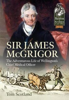 Reason to Revolution #: Sir James Mcgrigor