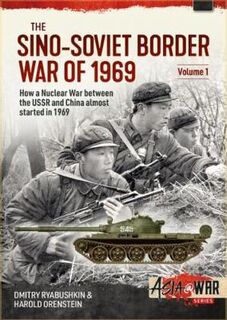 Asia@War #: The Sino-Soviet Border War of 1969, Volume 1