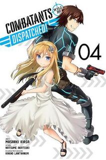 Combatants Will Be Dispatched! #: Combatants Will Be Dispatched!, Vol. 4 (Graphic Novel)