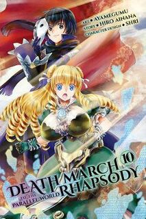 Death March to the Parallel World Rhapsody #: Death March to the Parallel World Rhapsody, Vol. 10 (Graphic Novel)