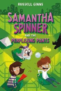 Samantha Spinner #04: Samantha Spinner and the Perplexing Pants