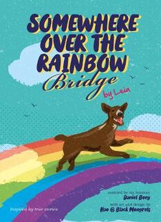Furry Tales by Leia #: Somewhere Over the Rainbow Bridge
