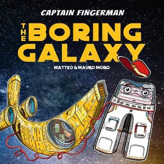 Captain Fingerman and the Boring Galaxy