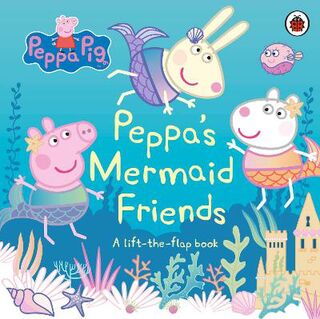 Peppa's Mermaid Friends (Lift-the-Flap Board Book)