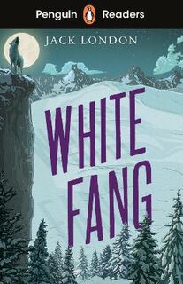 Penguin Readers #: Penguin Readers - Level 6: White Fang