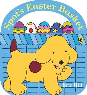 Spot's Easter Basket (Shaped Board Book)