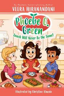 Phoebe G. Green #01: Lunch Will Never Be the Same!
