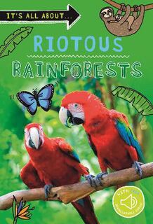It's All About': Riotous Rainforests