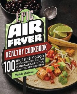 The Epic Air Fryer Healthy Cookbook