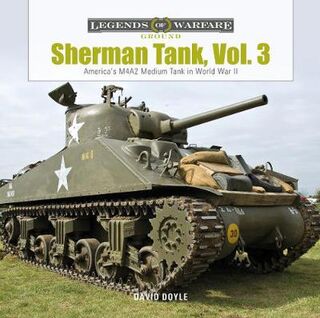 Sherman Tank, Vol. 3: America's M4A2 Medium Tank in World War II