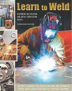 Learn to Weld  (2nd Edition)