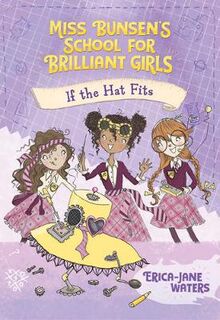 Miss Bunsen's School for Brilliant Girls #01: If the Hat Fits