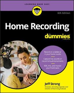Home Recording For Dummies  (6th Edition)