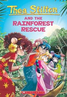 Thea Stilton #32: Thea Stilton and the Rainforest Rescue
