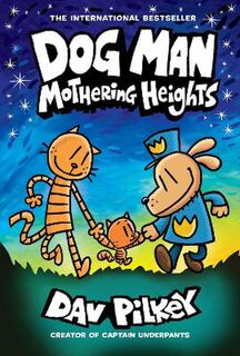 Dog Man #10: Mothering Heights (Graphic Novel)