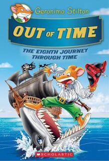 Geronimo Stilton Special Edition: Journey Through Time #08: Out Of Time