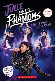 Julie and the Phantoms: The Edge of Great