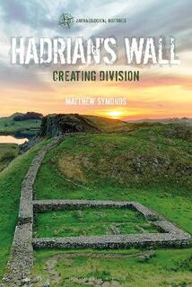 Archaeological Histories #: Hadrian's Wall