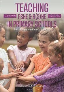 Teaching Personal, Social, Health and Economic and Relationships, (Sex) and Health Education in Primary Schools