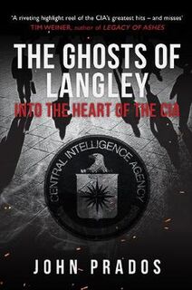 Ghosts of Langley, The: Into the CIA's Heart of Darkness