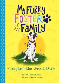 My Furry Foster Family: Kingston the Great Dane