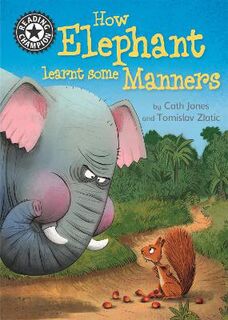 Reading Champion - Independent Reading 12: How Elephant Learnt Some Manners