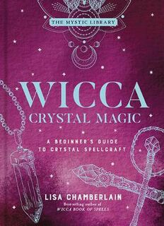 Wicca Crystal Magic, Volume 04