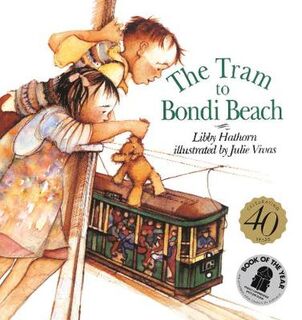 Australian Children's Classics: The Tram to Bondi Beach  (40th Anniversary Edition)