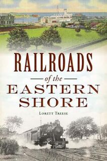 Railroads of the Eastern Shore