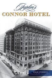 Landmarks #: Joplin's Connor Hotel