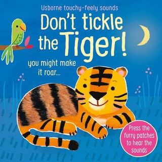 Touchy-Feely Sound Books: Don't Tickle the Tiger! (Sound Book)