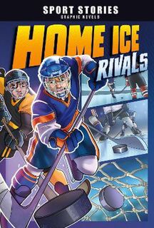 Jake Maddox Graphic Novels: Home Ice Rivals (Graphic Novel)