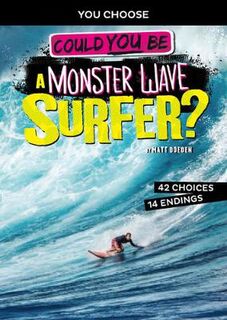 You Choose: Extreme Sports Adventure: Could You Be A Monster Wave Surfer?