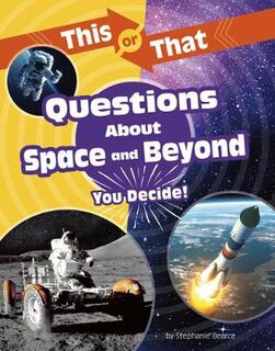 This or That Questions about Space and Beyond